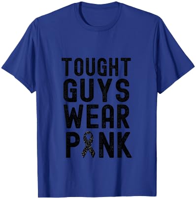 Tough Guys Wear Pink Breast Cancer Awareness T-Shirt - T-Shirt | Royal