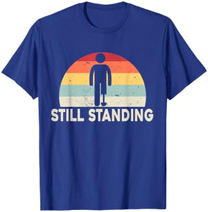 Still Standing Funny Leg Amputee T-Shirt - T-Shirt | Royal