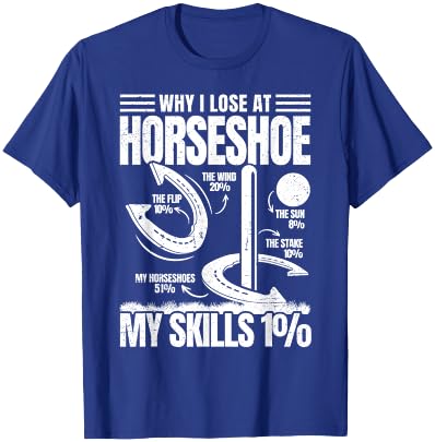 Why I Lose at Horseshoe Funny Throwing Horseshoe Pitching T-Shirt - T-Shirt | Royal