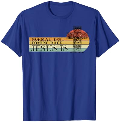 Retro Normal Isn't Coming Back Jesus Is Christian Bible T-Shirt - T-Shirt | Royal