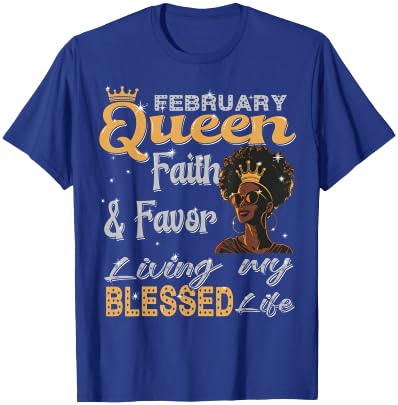 February Queen faith & favor Living My Blessed Life Black T-Shirt - T-Shirt | Royal