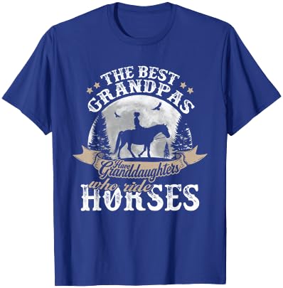 The Best Grandpas Have Granddaughters Who Ride Horses Funny T-Shirt - T-Shirt | Royal