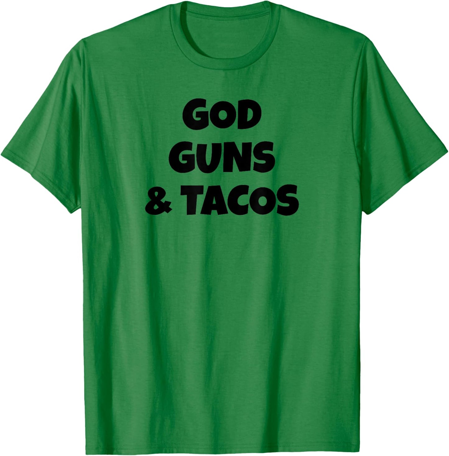 God Guns and Tacos T-Shirt - T-Shirt | Irish Green