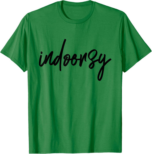 Indoorsy Not Outdoorsy Indoors Lovers Homebodies T-Shirt - T-Shirt | Irish Green