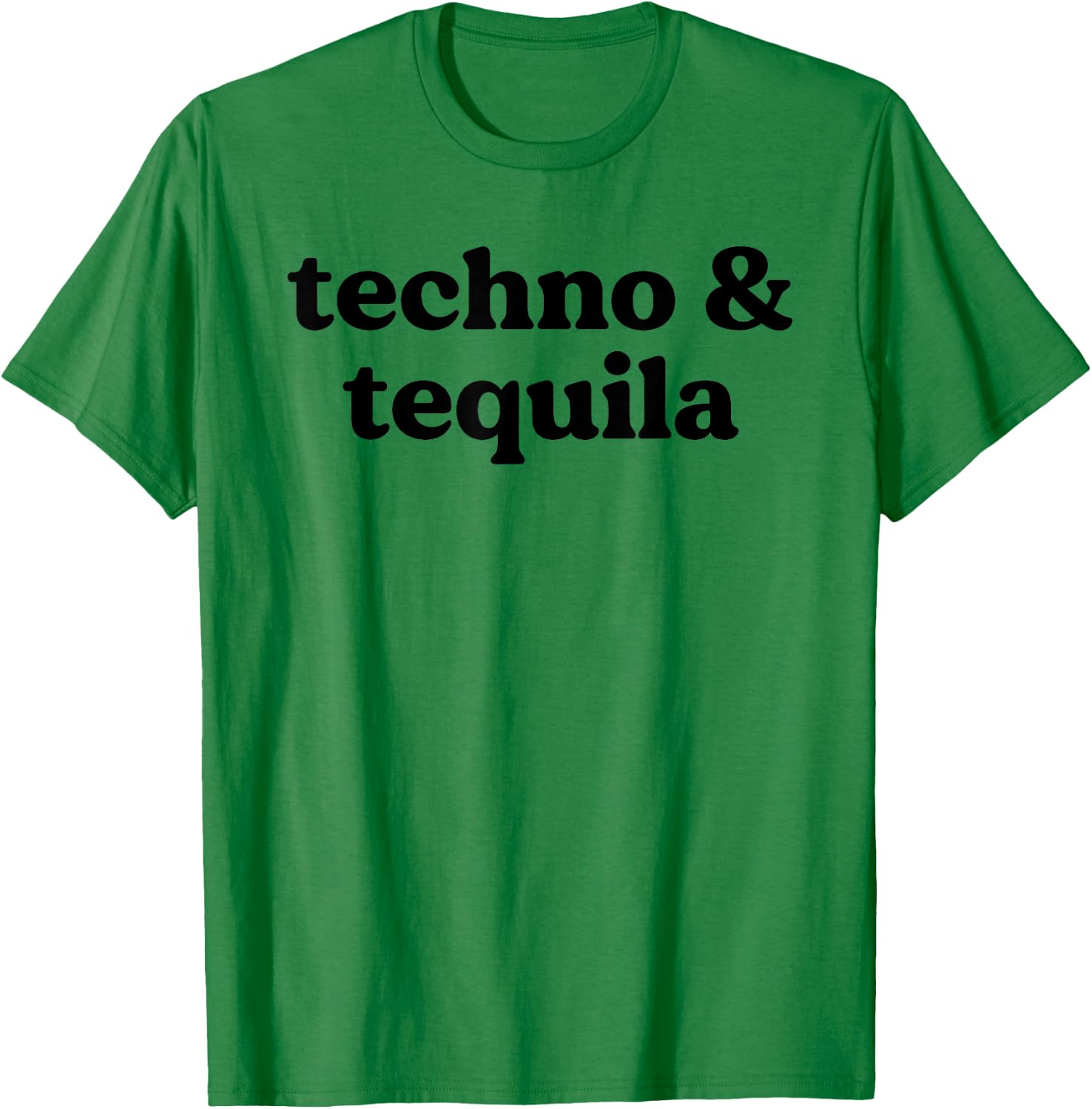 Techno and Tequila Funny Dance Music Summer Holiday Slogan T-Shirt - T-Shirt | Irish Green