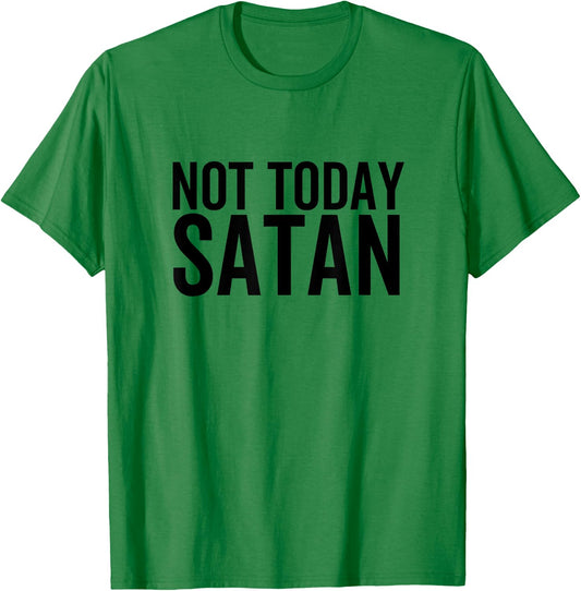 Not Today Satan Funny Sarcastic Faith Religious Christian T-Shirt - T-Shirt | Irish Green