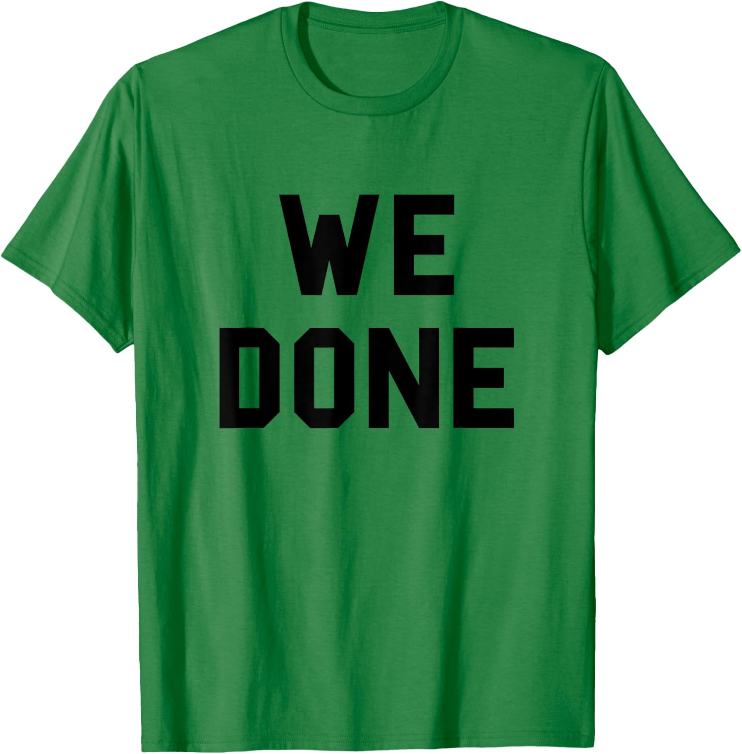 Done Graduation Day Senior We Grad Gag Cute Funny Fan Black T-Shirt - T-Shirt | Irish Green