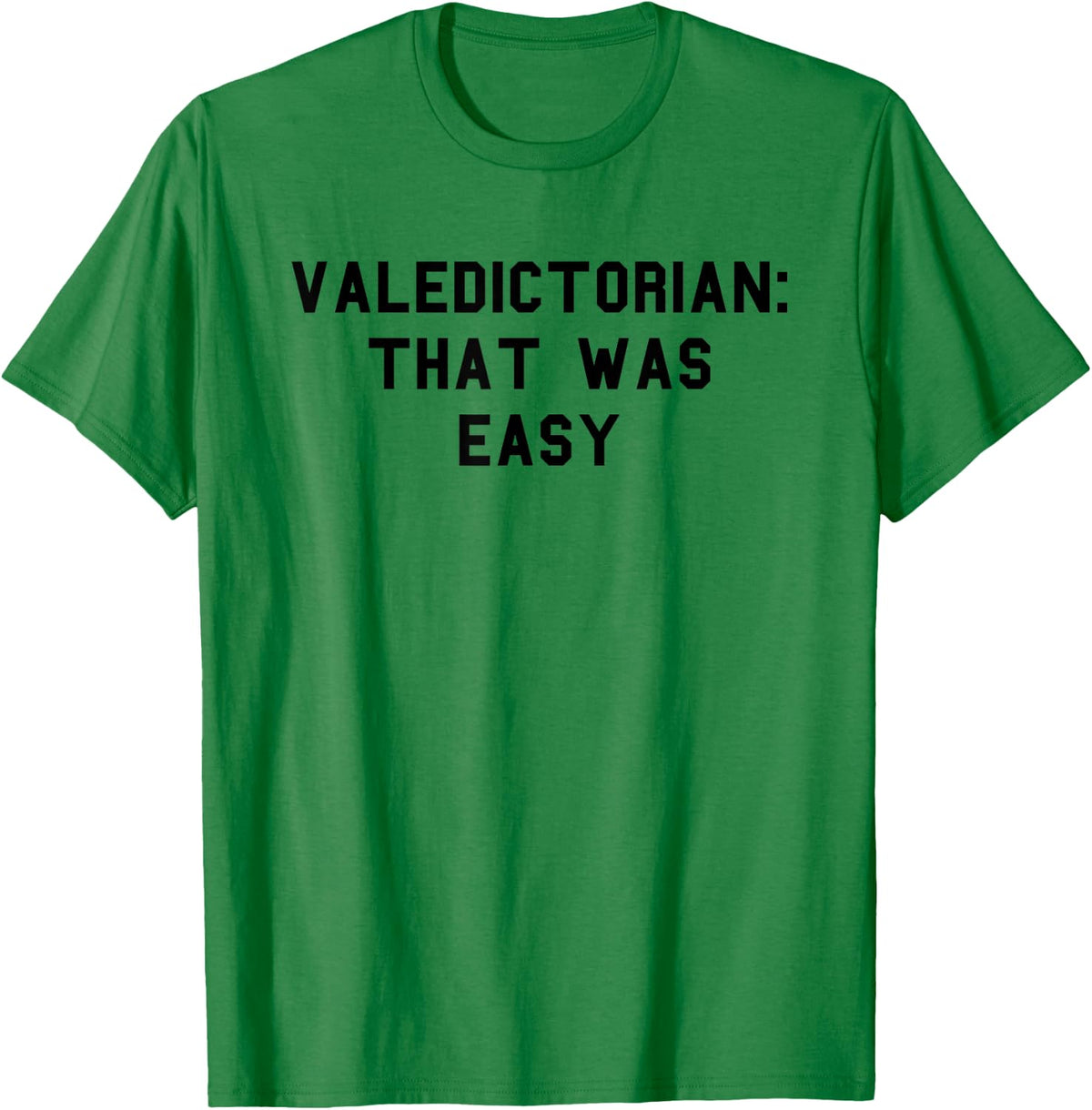 Valedictorian Graduation Day Honors Senior Funny Fan Black T-Shirt - T-Shirt | Irish Green