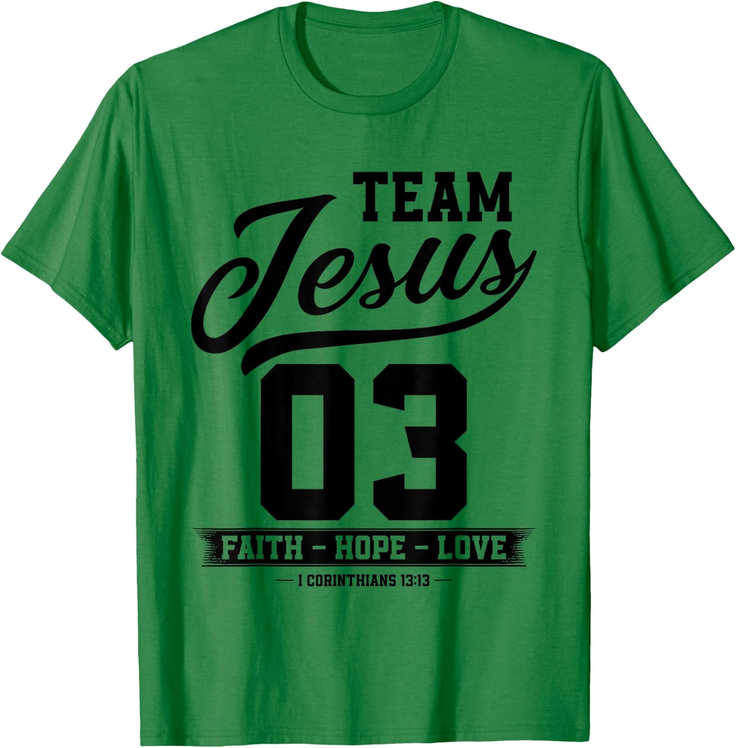 Christian - Team Jesus 03 Faith Hope Love T-Shirt - T-Shirt | Irish Green