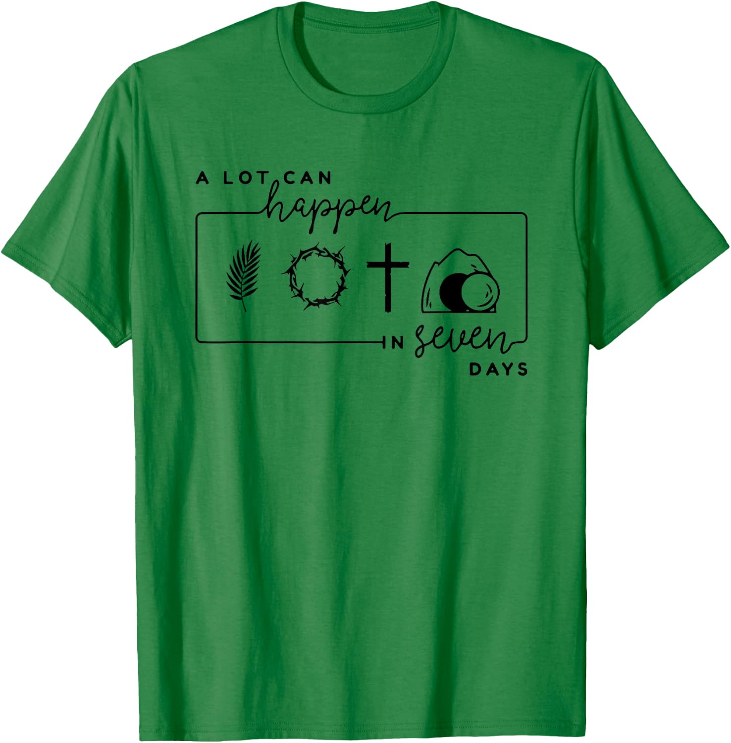 A Lot Can Happen In 7 Days, Christian Faith T-Shirt - T-Shirt | Irish Green