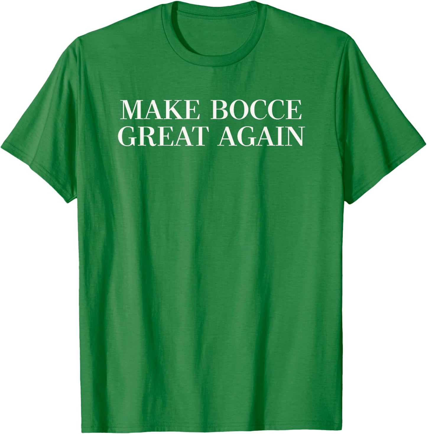 Make Bocce Great Again - Funny Trump Lawn Bowling T-Shirt - T-Shirt | Irish Green