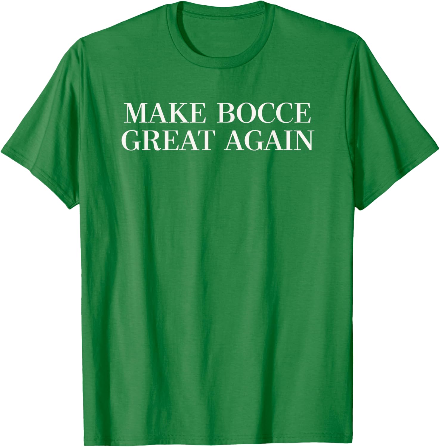 Make Bocce Great Again - Funny Trump Lawn Bowling T-Shirt - T-Shirt | Irish Green
