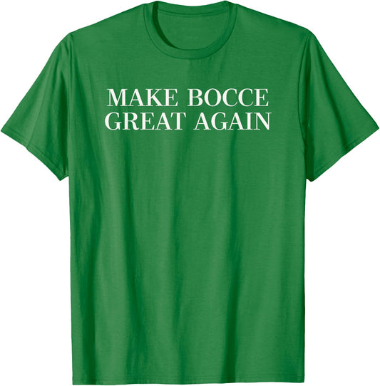 Make Bocce Great Again - Funny Trump Lawn Bowling T-Shirt - T-Shirt | Irish Green