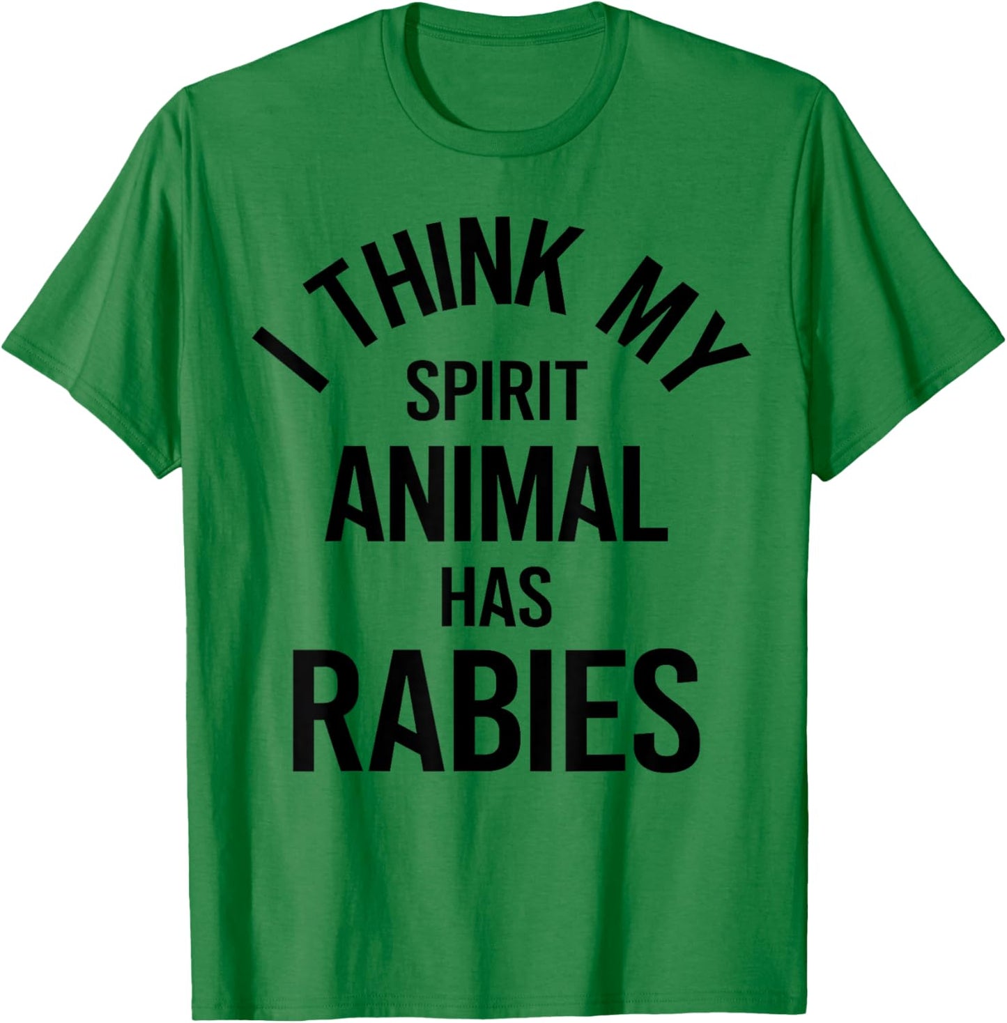 My Spirit Animal Has Rabies Funny T-Shirt - T-Shirt | Irish Green