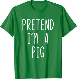 Pretend I'm A Pig Costume Halloween Lazy Funny Quick T-Shirt - T-Shirt | Irish Green