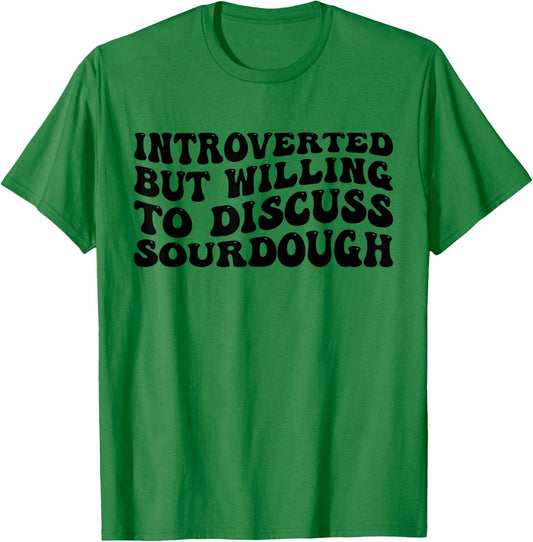 Sourdough Bread Lover Introverted But Willing Funny T-Shirt - T-Shirt | Irish Green
