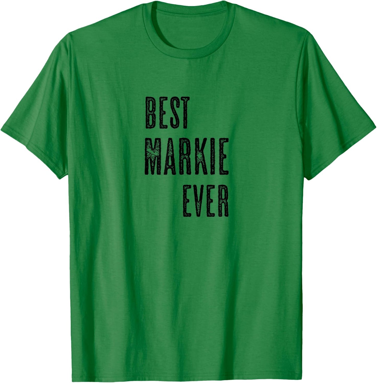 BEST MARKIE EVER | Funny Cute - Men Women Kids - Name T-Shirt - T-Shirt | Irish Green