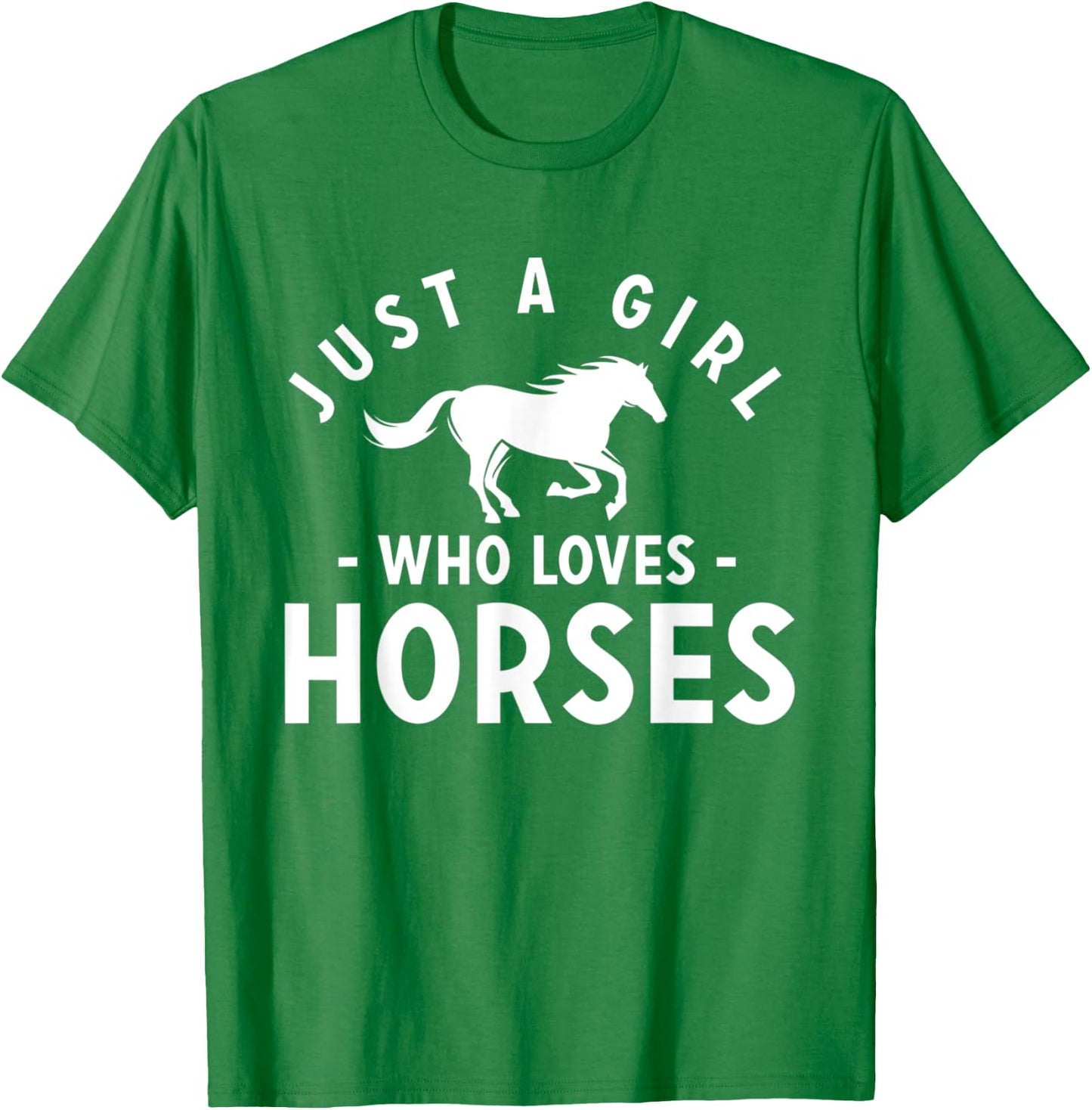 Just A Girl Who Loves Horses - Cute Riding Pony Lovers T-Shirt - T-Shirt | Irish Green