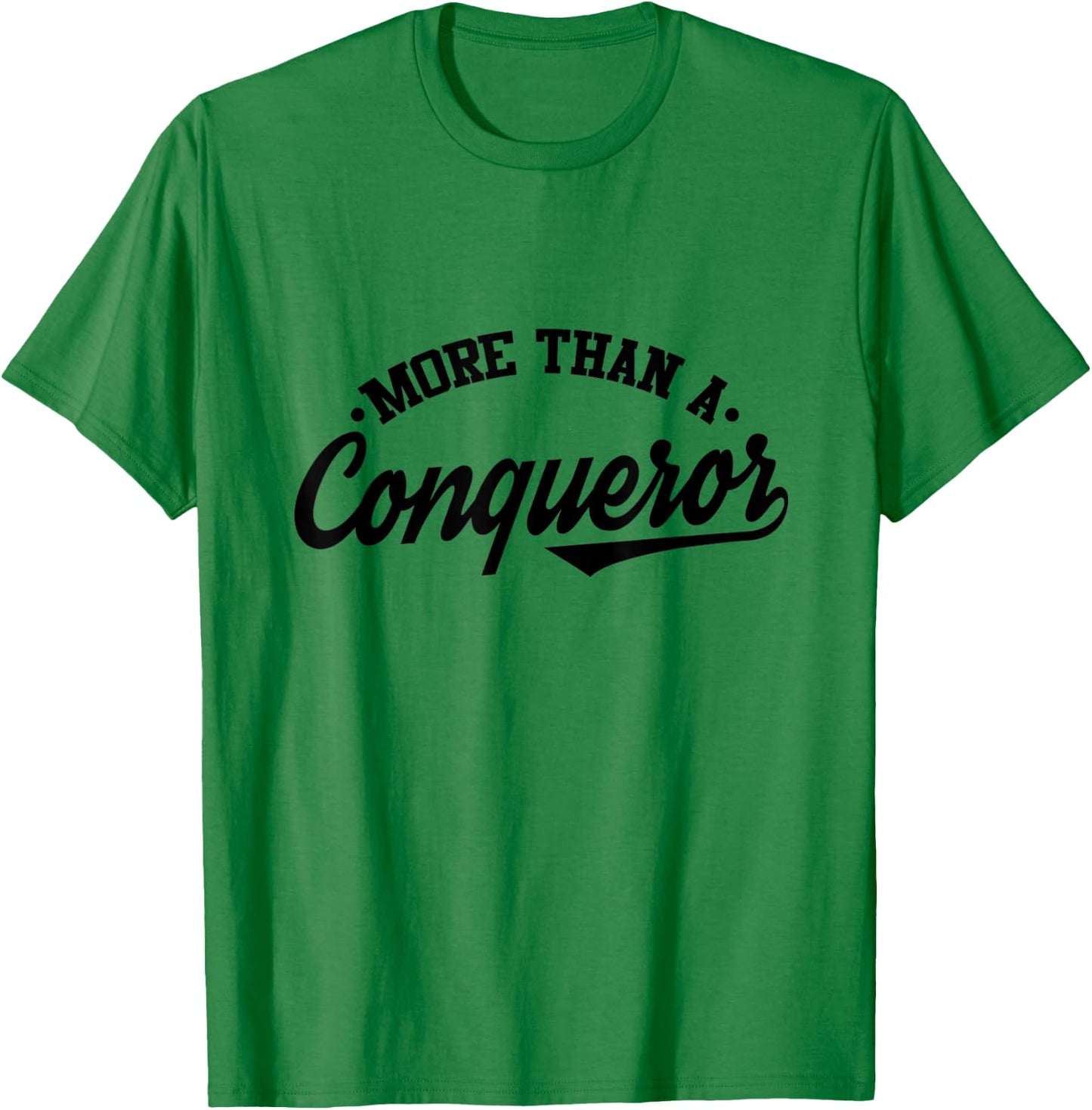 More Than a Conqueror T-Shirt - T-Shirt | Irish Green