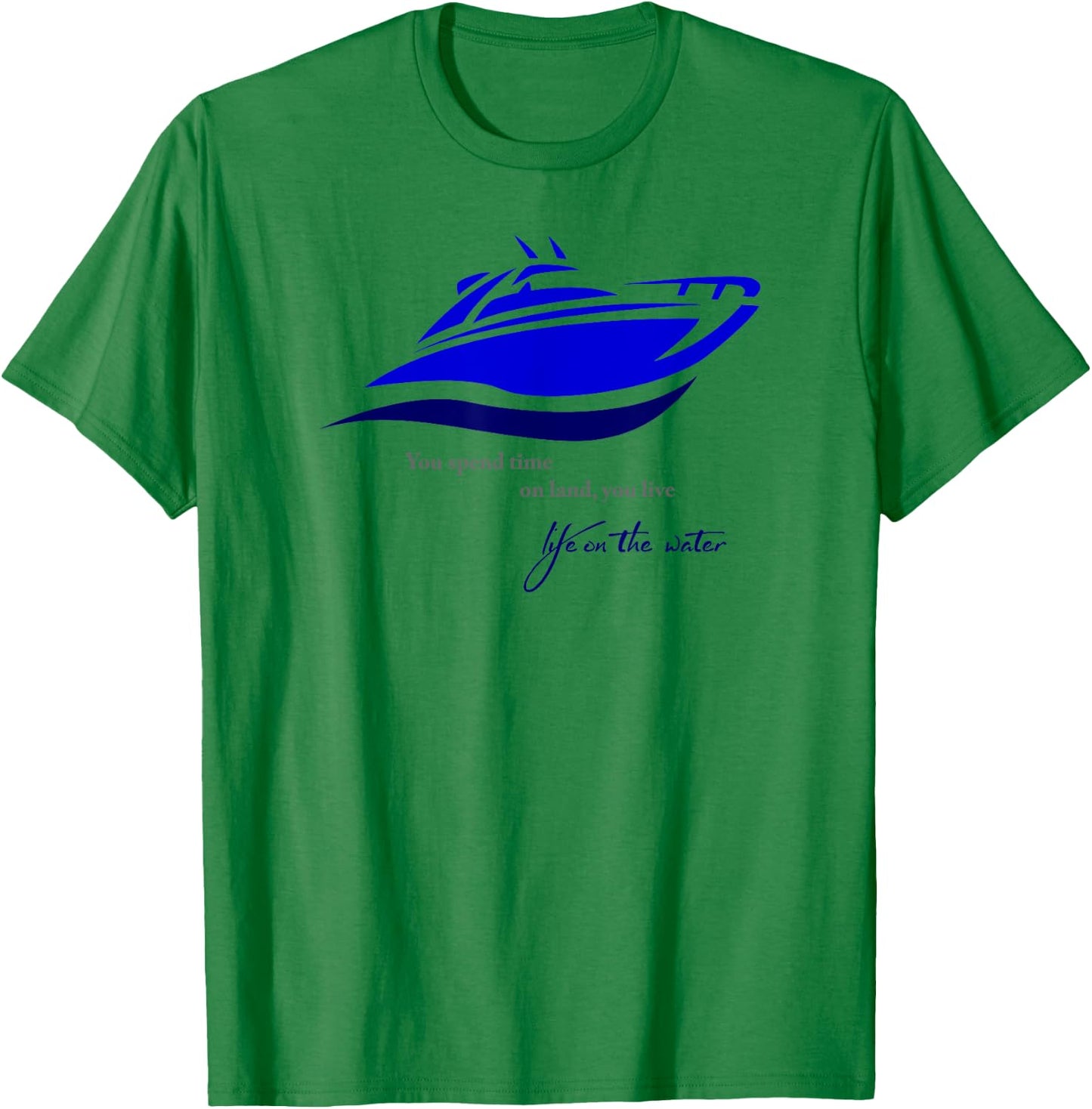 Time on Land Live Life on Water T-Shirt - T-Shirt | Irish Green