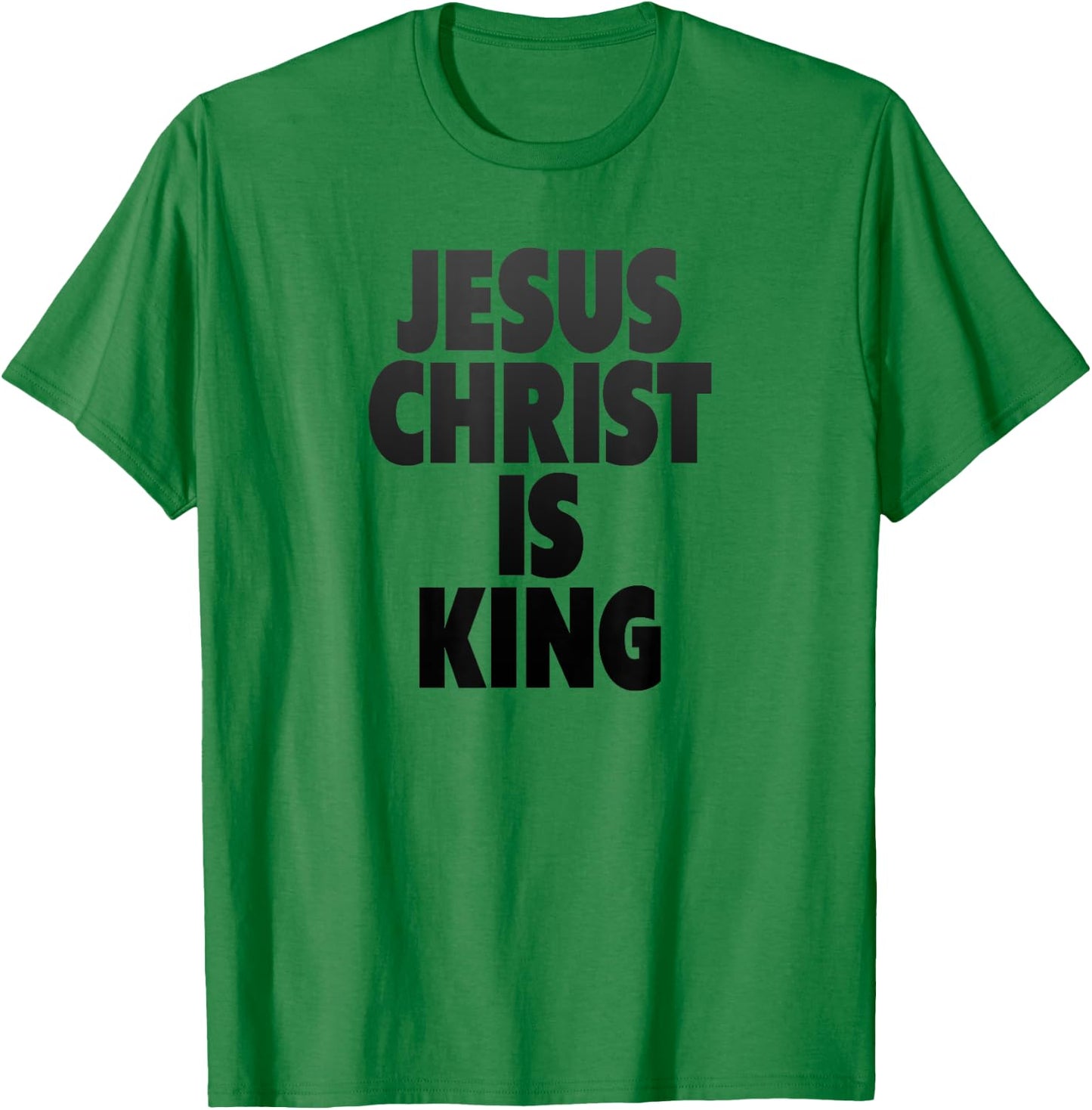 Jesus Christ is King, Jesus T-Shirt - T-Shirt | Irish Green