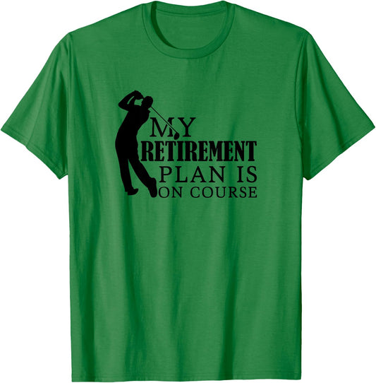 My Retirement Plan in on Course Funny Golf T-Shirt - T-Shirt | Irish Green