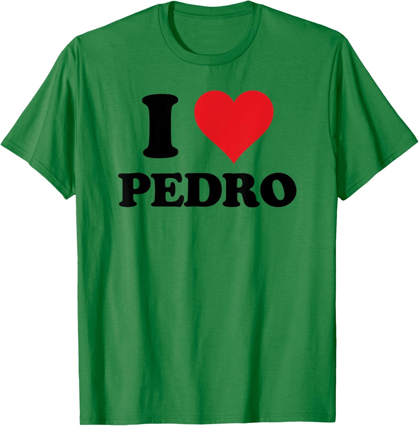I Heart Pedro First Name I Love Custom Stuff T-Shirt - T-Shirt | Irish Green