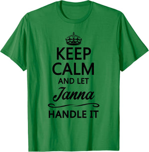 KEEP CALM and let JANNA Handle It | Funny Name Gift T-Shirt - T-Shirt | Irish Green