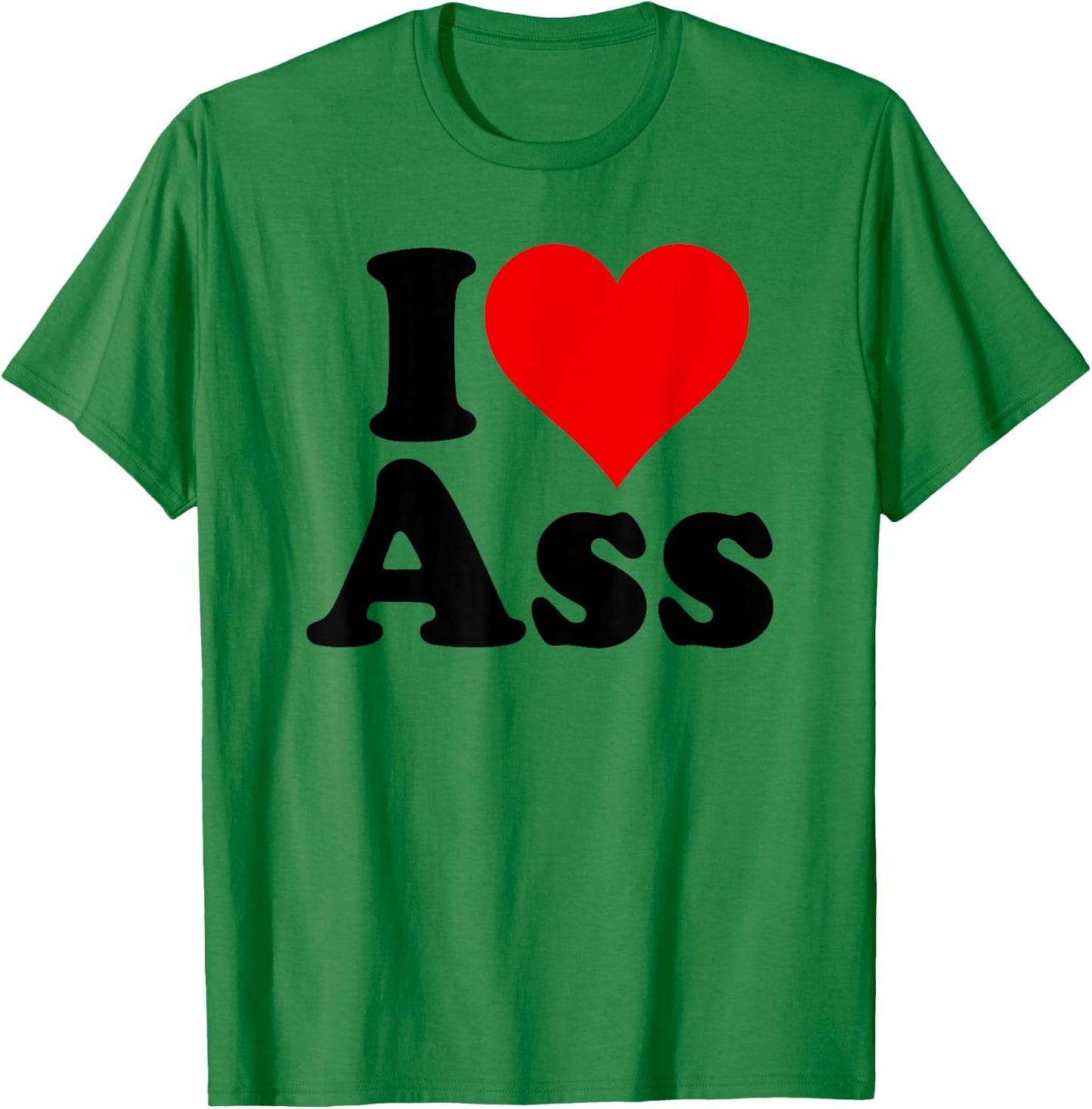 I Love Heart Ass T-Shirt - T-Shirt | Irish Green