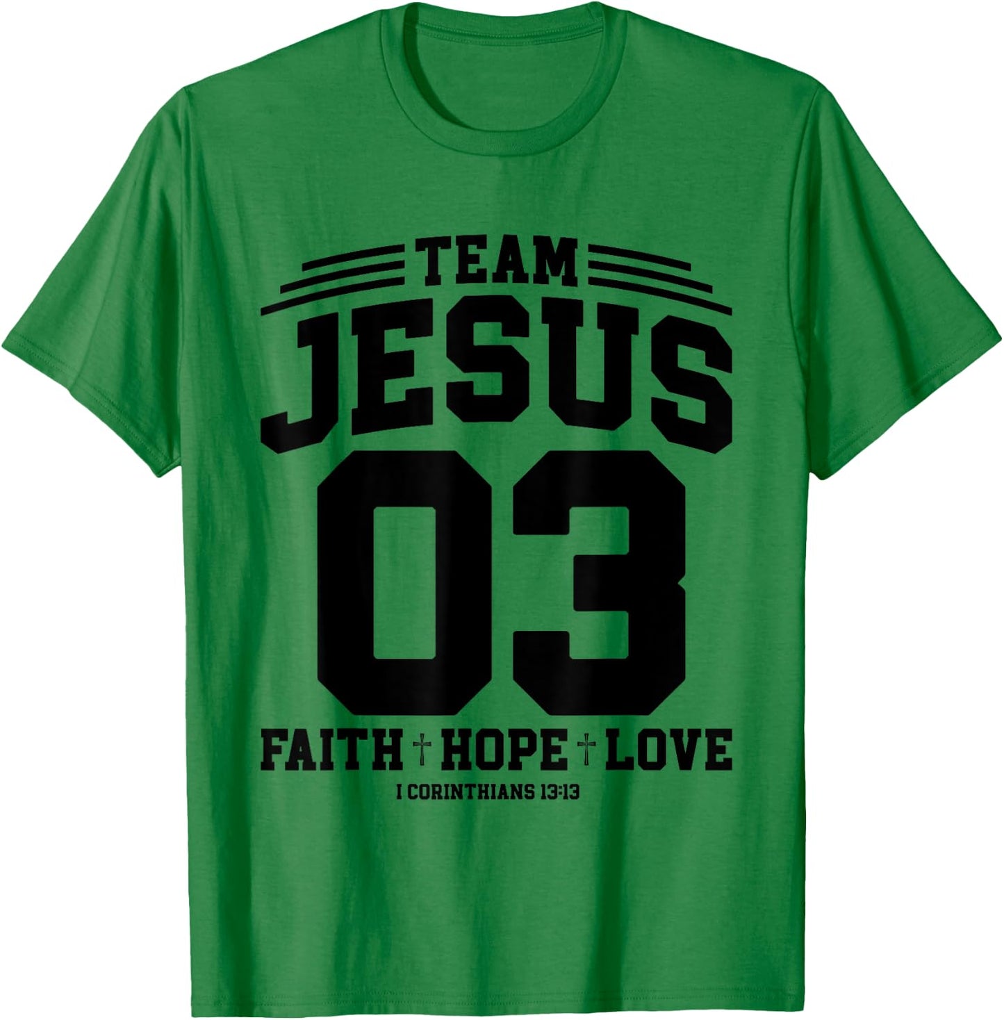 Christian - Team Jesus 03 Faith Hope Love T-Shirt - T-Shirt | Irish Green