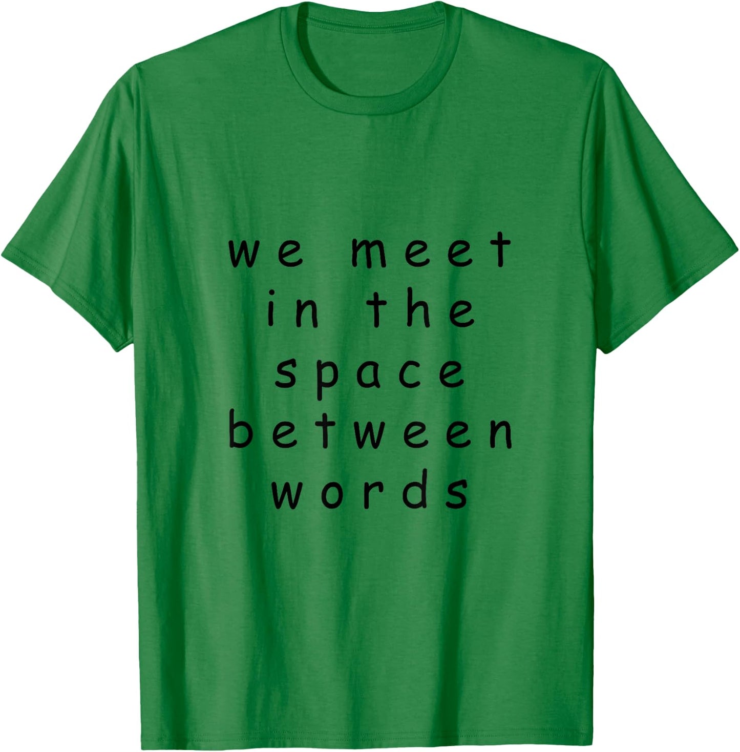 We Meet In The Space Between Words | Ram Dass Yoga T-Shirt - T-Shirt | Irish Green