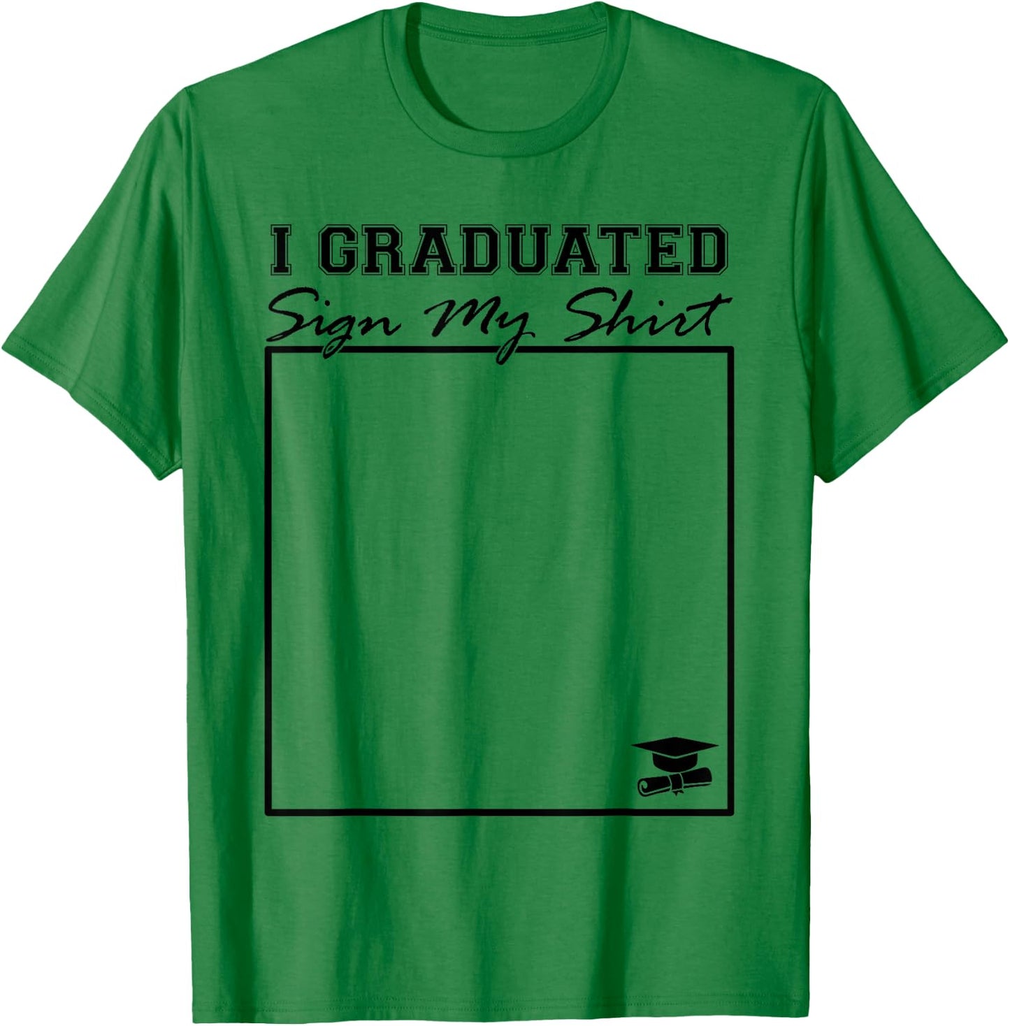 I Graduated Sign My Shirt Funny Graduation Senior Signing T-Shirt - T-Shirt | Irish Green