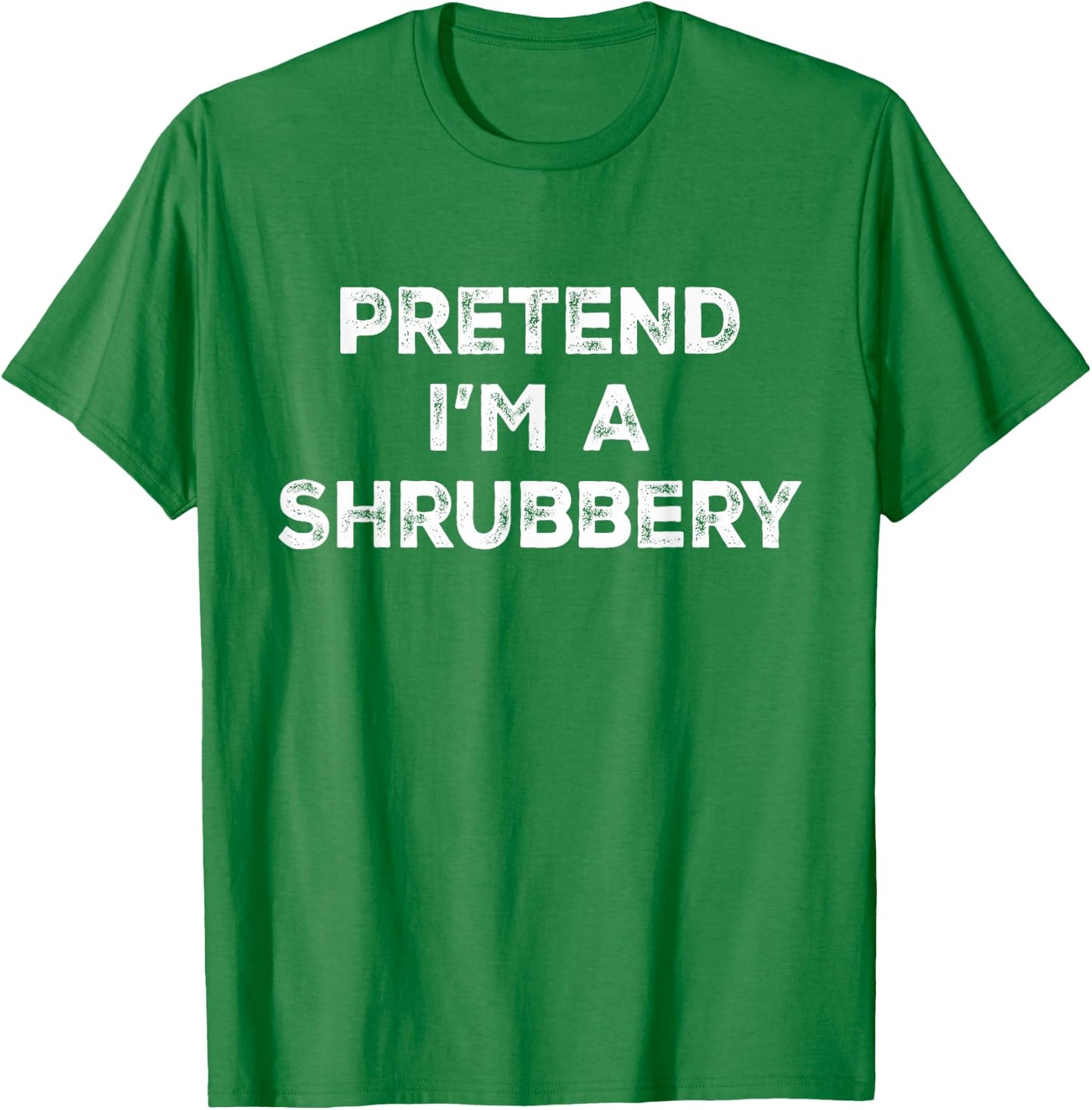 Pretend I'm A Shrubbery Lazy Halloween Costume T-Shirt - T-Shirt | Irish Green