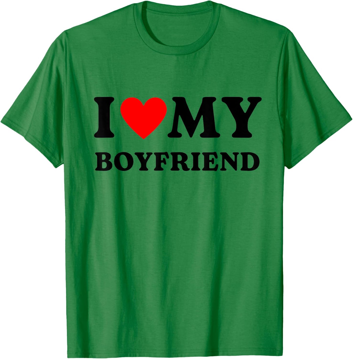 I Love My Boyfriend I Heart My Boyfriend BF Cute T-Shirt - T-Shirt | Irish Green