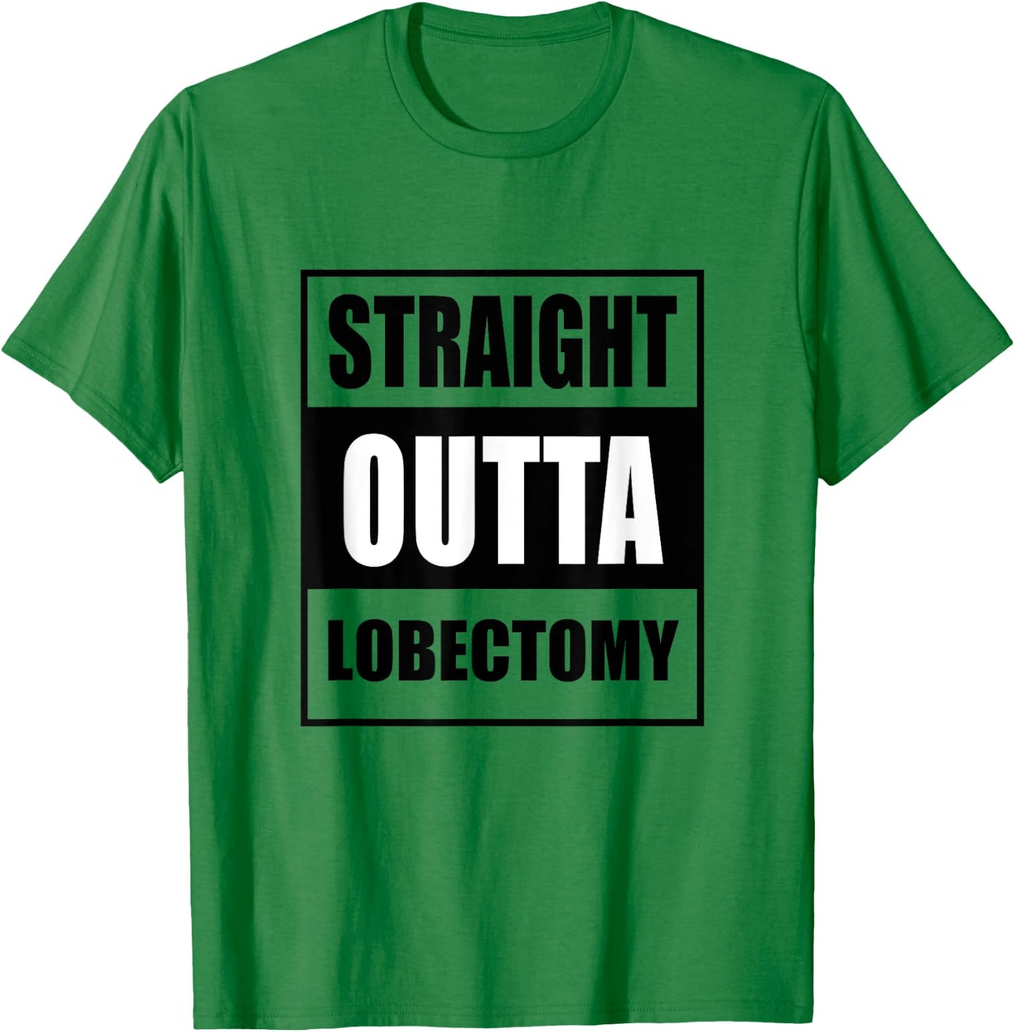 Straight Outta Lobectomy Get Well Soon Recovery T-Shirt - T-Shirt | Irish Green