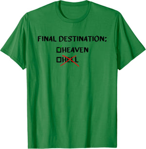 Final Destination Heaven Christian Inspirational T-Shirt - T-Shirt | Irish Green