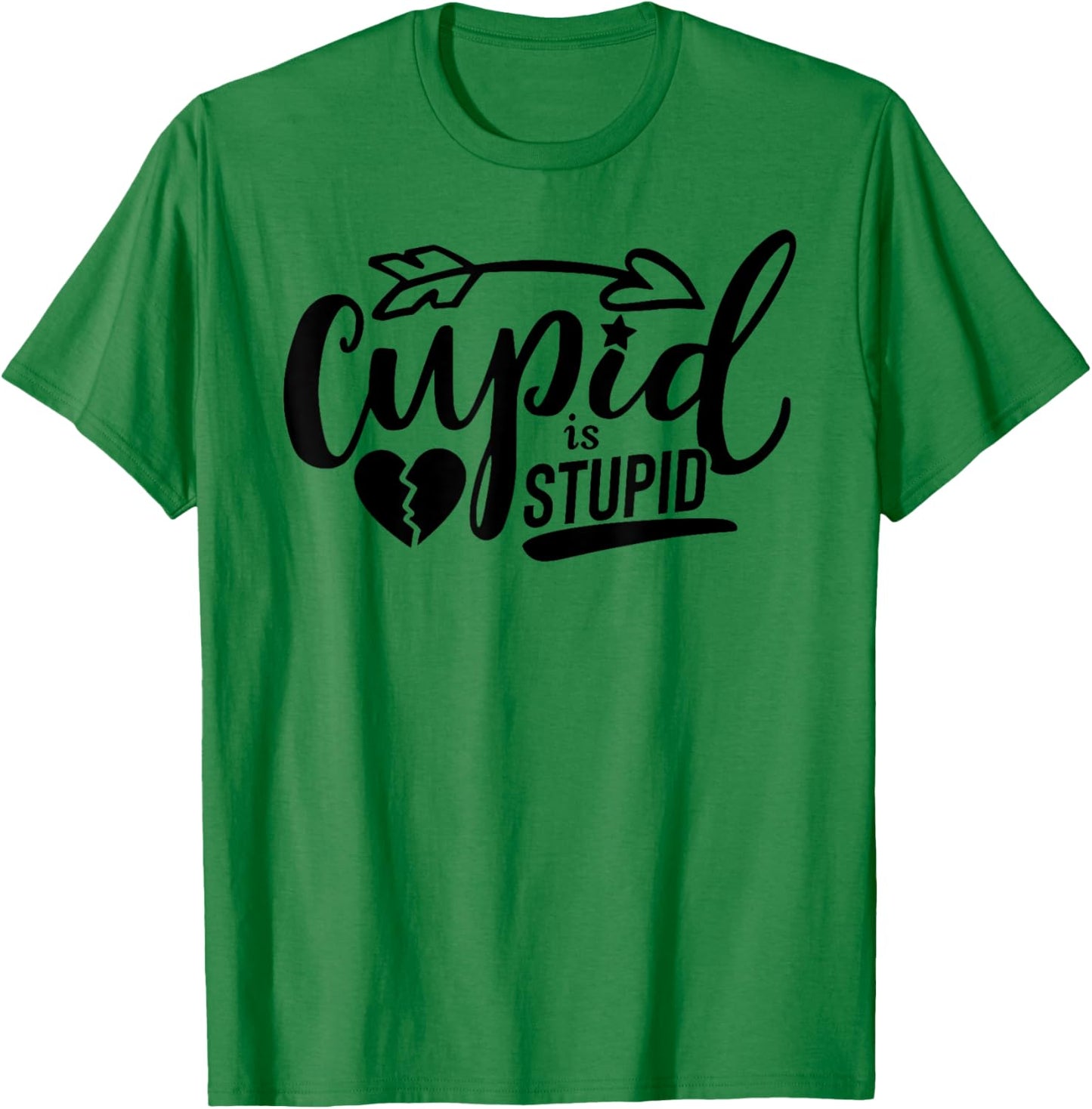 Cupid Is Stupid FUNNY Anti-Valentine's Day Singles Awareness T-Shirt - T-Shirt | Irish Green