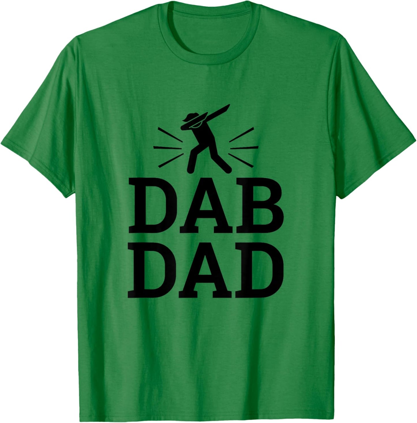 Dab Dad Sayings Dabbing Shirt Fathers Day Birthday Gift Men T-Shirt - T-Shirt | Irish Green