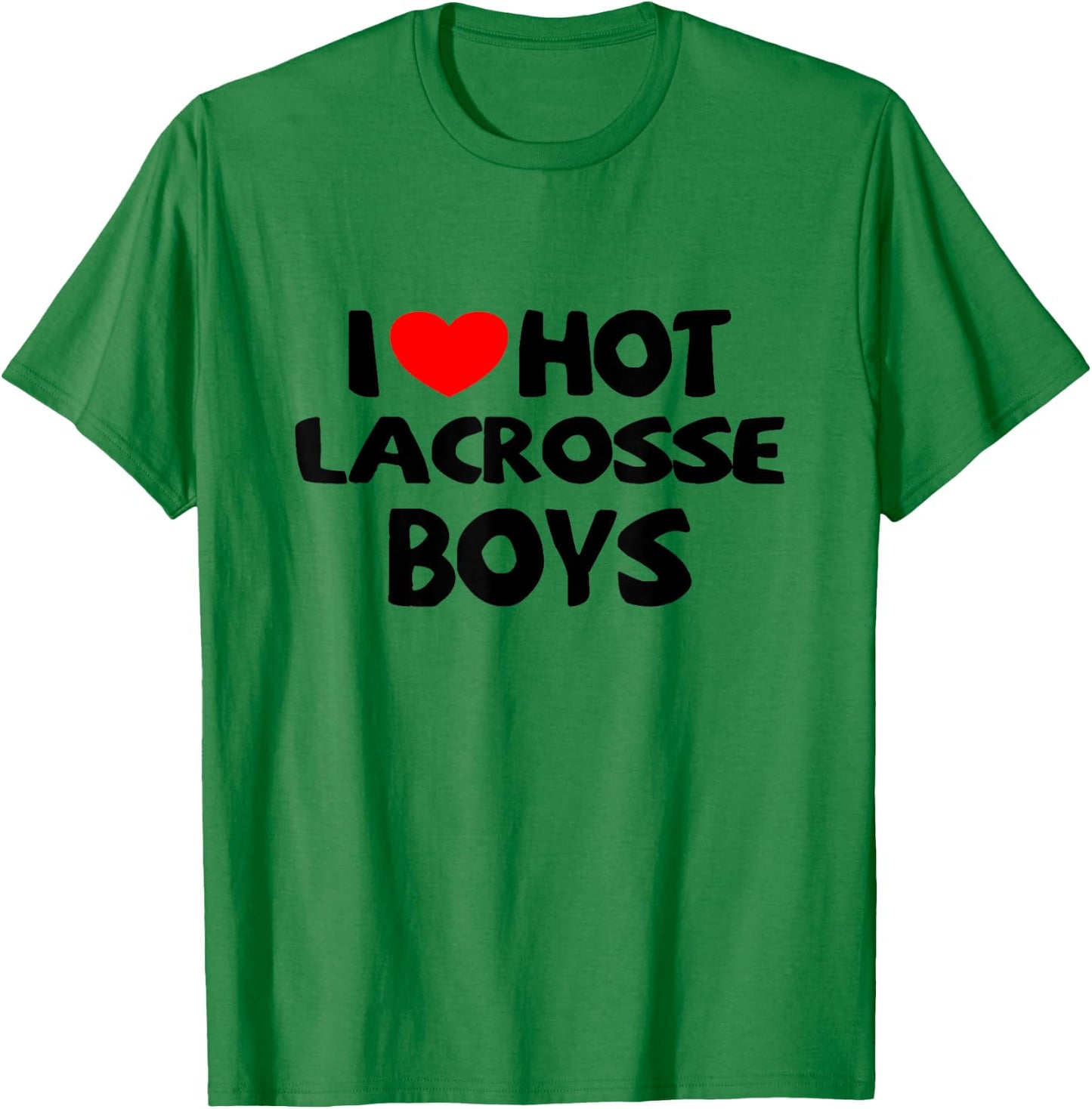 I Love Hot Lacrosse Boys Funny heart Sport T-Shirt - T-Shirt | Irish Green
