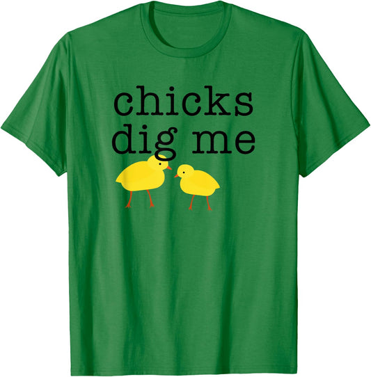 Chicks Dig Me Funny T-Shirt - T-Shirt | Irish Green
