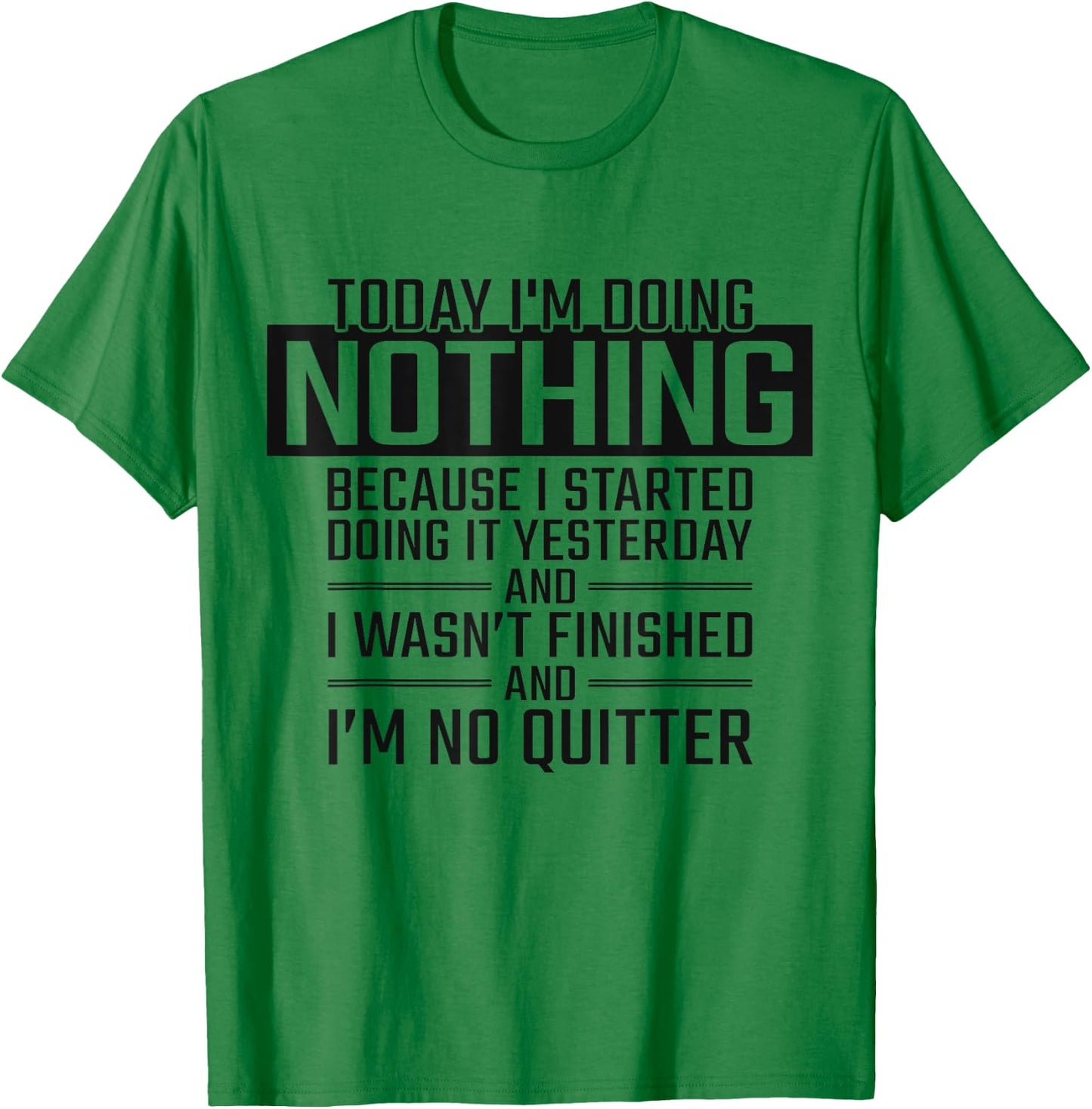 Today I'm Doing Nothing - Funny Lazy People Christmas Gift T-Shirt - T-Shirt | Irish Green