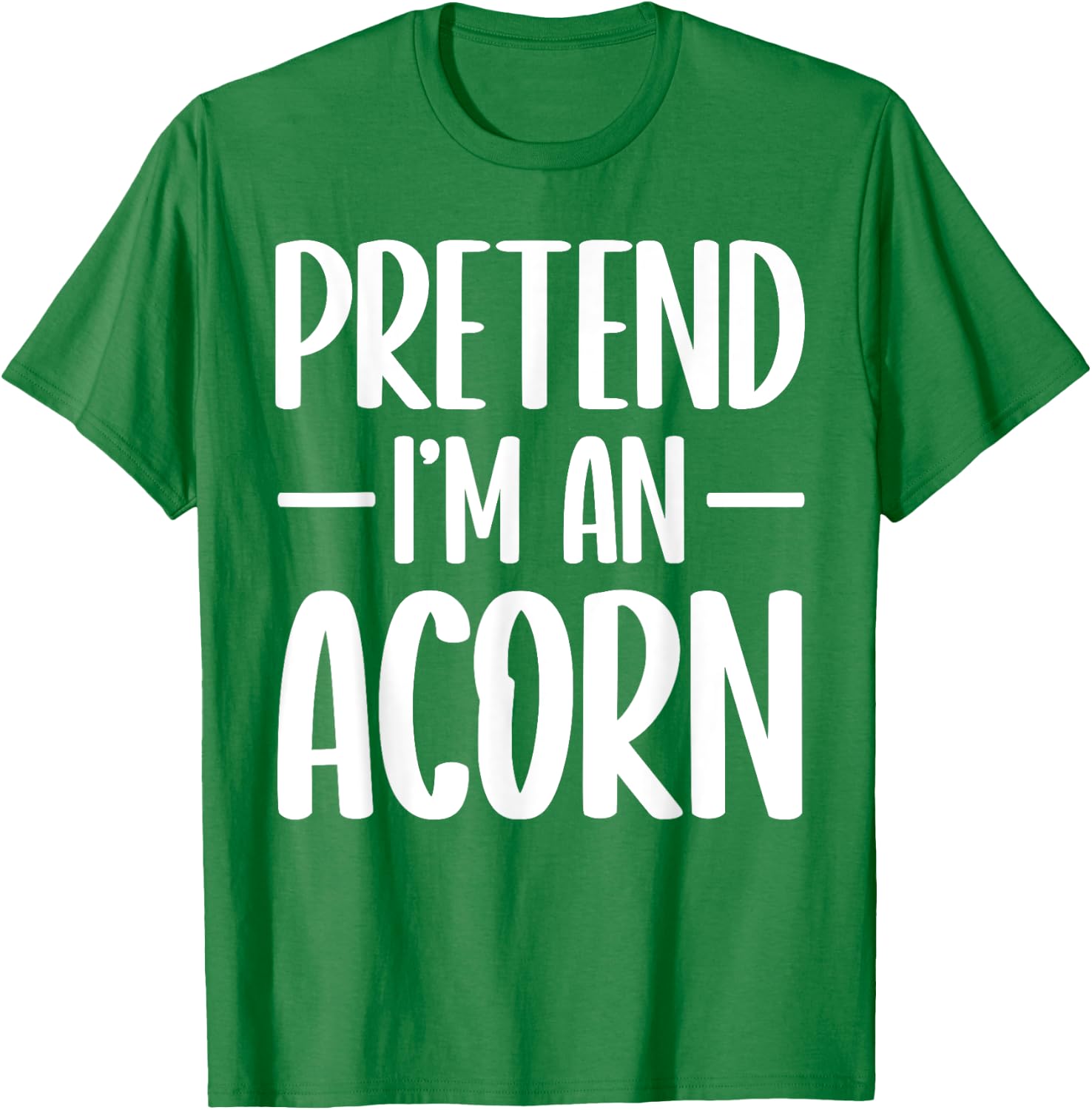 Pretend I'm an acorn Halloween costume T-Shirt - T-Shirt | Irish Green