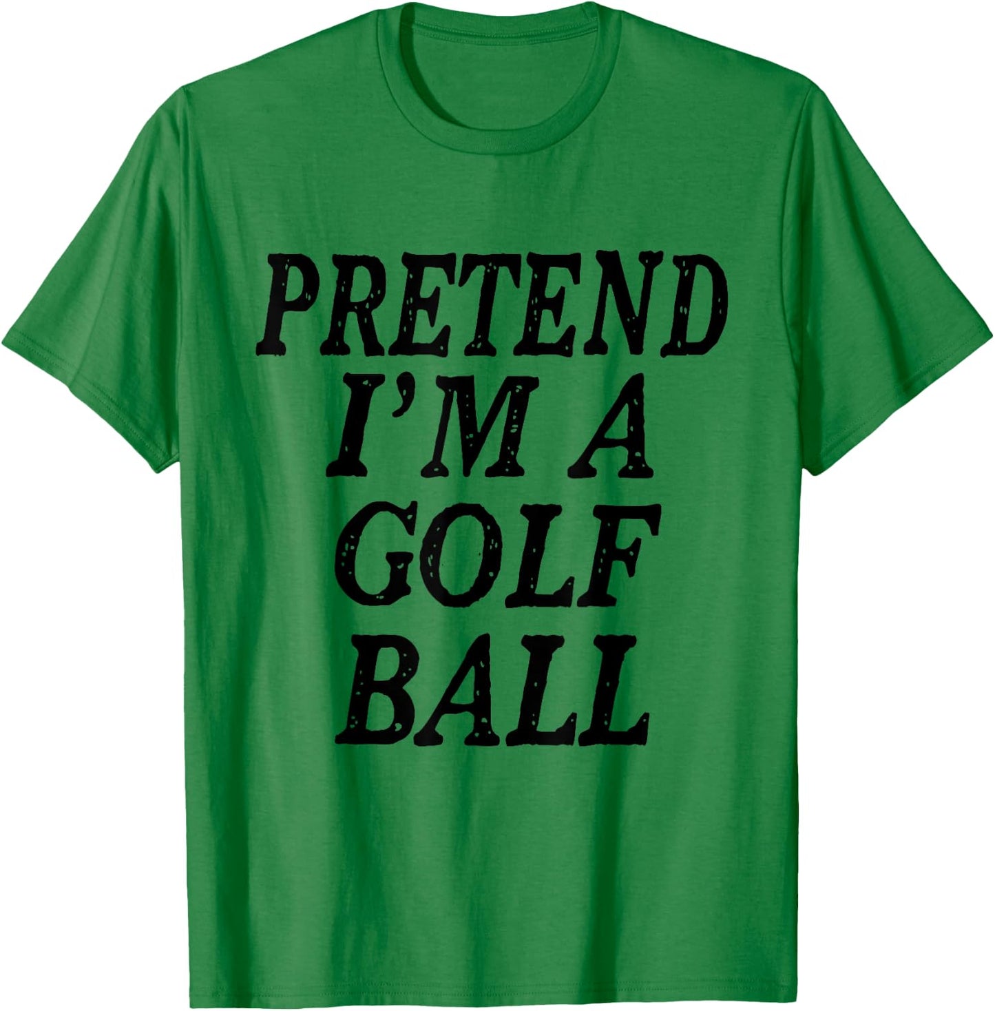 Pretend I'm A Golf Ball Lazy Halloween Costume T-Shirt - T-Shirt | Irish Green