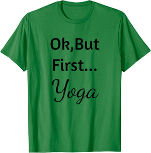 Ok But First Yoga T-Shirt - T-Shirt | Irish Green
