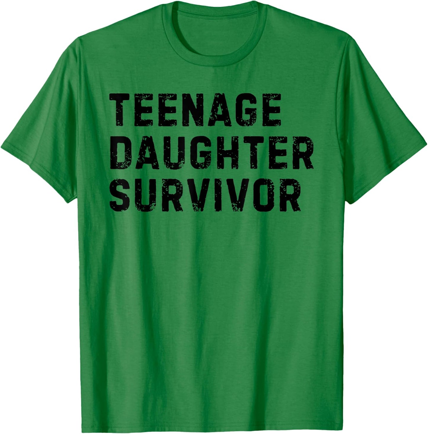 Vintage Teenage Daughter Survivor Parenting Quote Father Day T-Shirt - T-Shirt | Irish Green