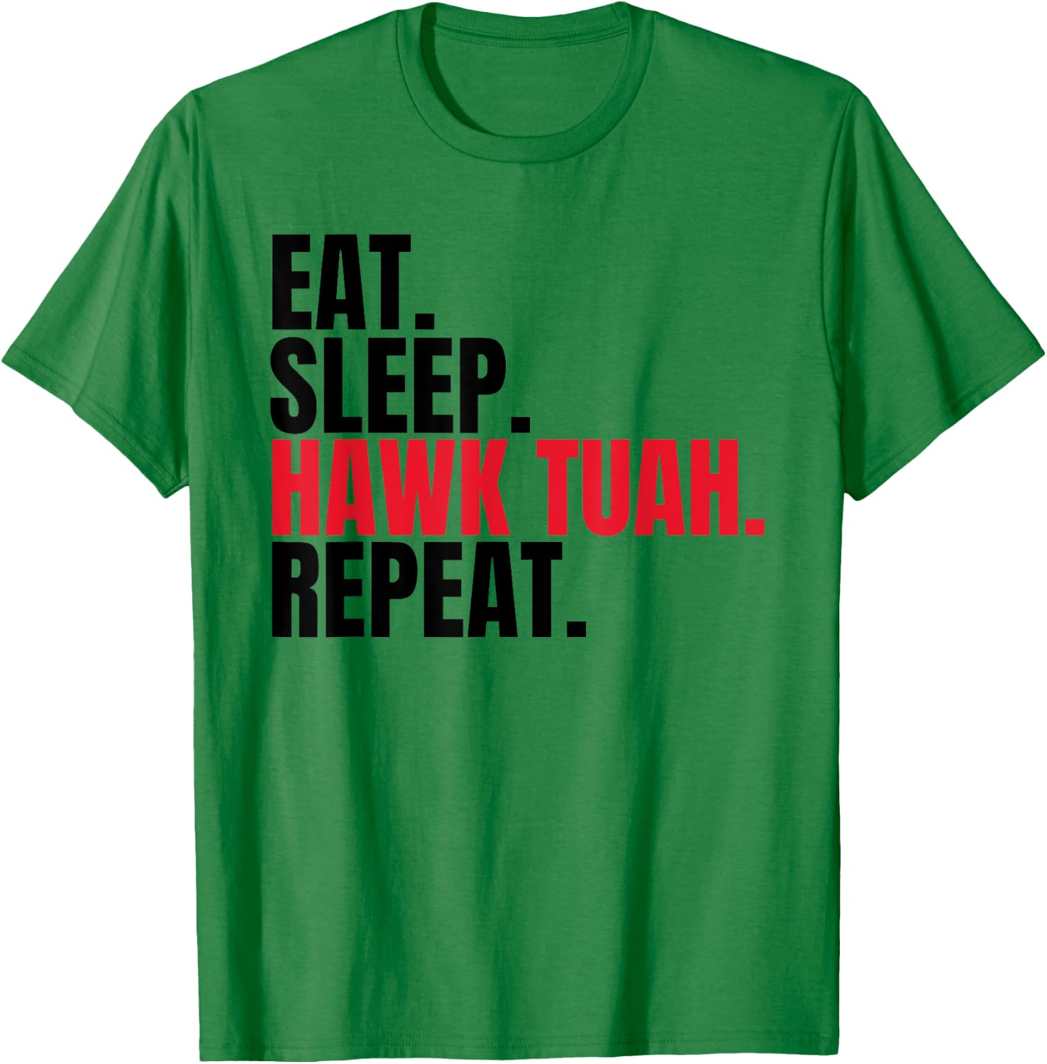 Retro Eat Sleep Hawk Tuah Repeat Funny Viral Election T-Shirt - T-Shirt | Irish Green