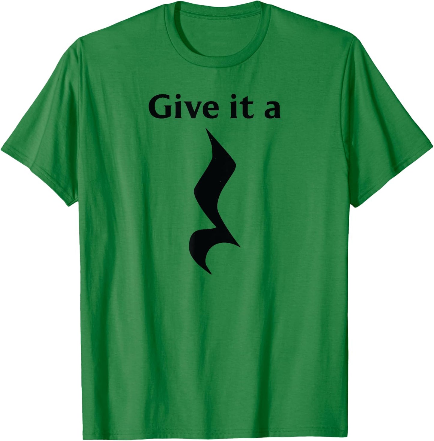 Music Theory Symbol Playing with Words, Give It A Rest T-Shirt - T-Shirt | Irish Green