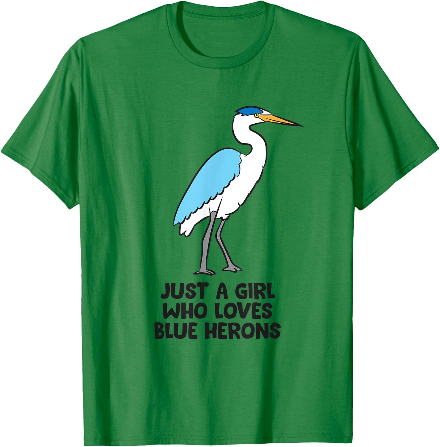 Just a Girl Who Loves Blue Herons T-Shirt - T-Shirt | Irish Green