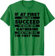 If At First You Don't Succeed Personalized Katherine T-Shirt - T-Shirt | Irish Green