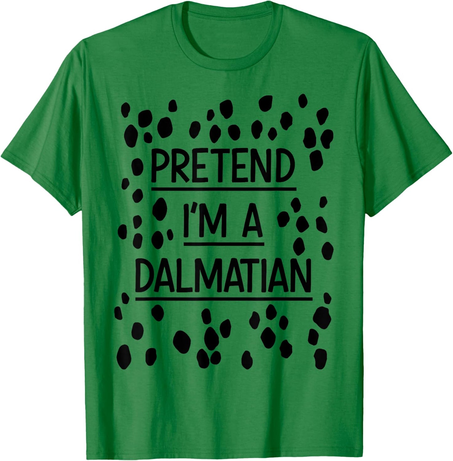 Pretend Im a Dalmatian Easy Lazy Costume for Halloween Party T-Shirt - T-Shirt | Irish Green